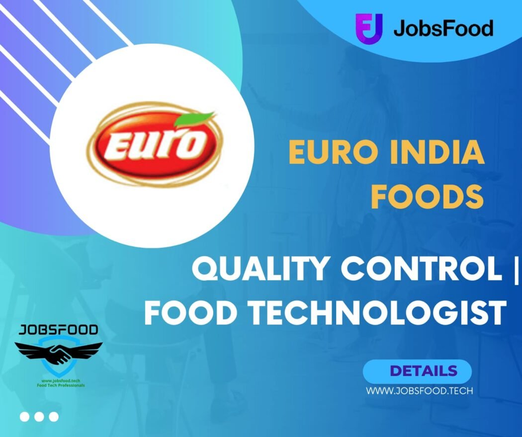 Quality Control | Food Technologist | Euro India Foods 