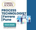 PROCESS TECHNOLOGIST | Ferrero | Pune